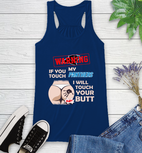 Carolina Panthers NFL Football Warning If You Touch My Team I Will Touch My Butt Racerback Tank 8