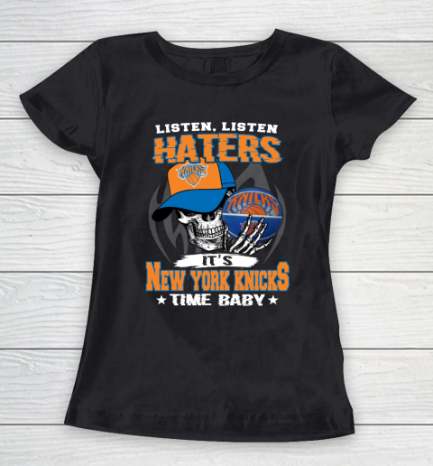 Listen Haters It is KNICKS Time Baby NBA Women's T-Shirt