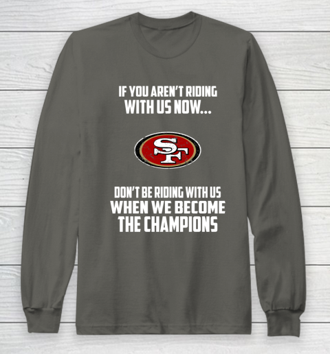 NFL San Francisco 49ers Football We Become The Champions Long Sleeve T-Shirt 5