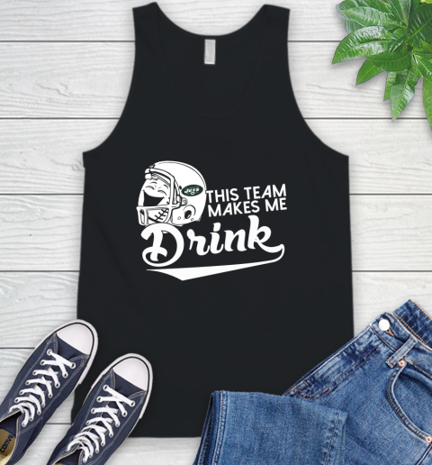 New York Jets NFL Football This Team Makes Me Drink Adoring Fan Tank Top