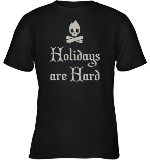Evan Katelyn Holidays Are Hard Youth T-Shirt