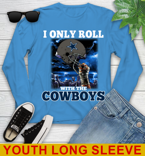 Dallas Cowboys NFL Football I Only Roll With My Team Sports Youth Long Sleeve 8