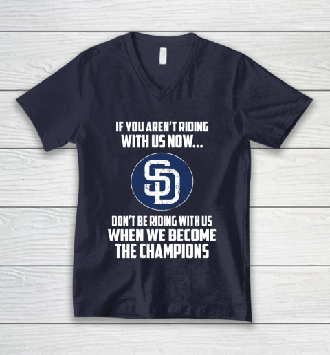 MLB San Diego Padres Baseball We Become The Champions V-Neck T-Shirt 2