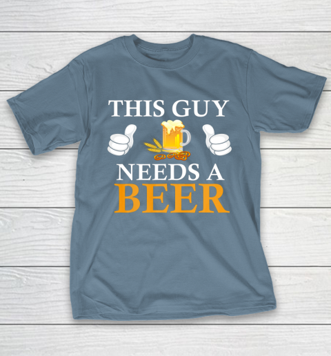 That Is So Dad This Guy Needs A Beer Shirt Heather Dust / S