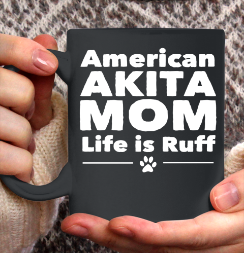 Mother's Day Funny Gift Ideas Apparel  American Akita Mom T Shirt Ceramic Mug 11oz