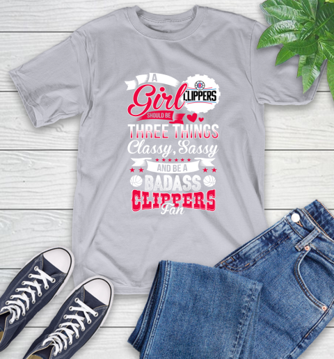 LA Clippers NBA A Girl Should Be Three Things Classy Sassy And A Be Badass Fan T-Shirt 6