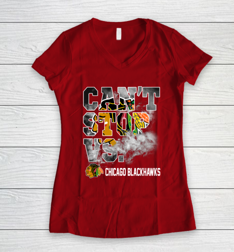 NHL Chicago Blackhawks Hockey Can't Stop Vs Women's V-Neck T-Shirt 8