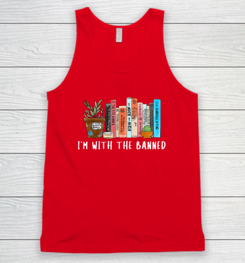 I'm with The Banned Books I Read Banned Books Lovers Tank Top 4