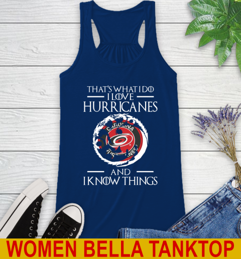 Carolina Hurricanes NHL Hockey That's What I Do I Love My Team And I Know Things Game Of Thrones 43