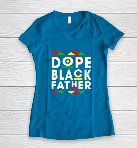 Funny Dope Black Father Black Fathers Matter Gift For Men Women's V-Neck T-Shirt 5