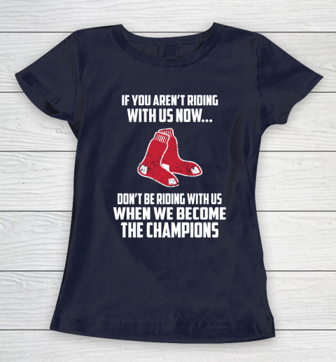 MLB Boston Red Sox Baseball We Become The Champions Women's T-Shirt 2