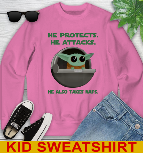 He Protects He Attacks He Also Takes Naps Baby Yoda Star Wars Shirts Youth Sweatshirt 3