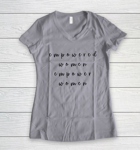 Empowered Women Empower Women Feminist Quote Women's Rights Women's V-Neck T-Shirt 2