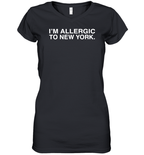 I Am Allergic To New York Women's V-Neck T-Shirt