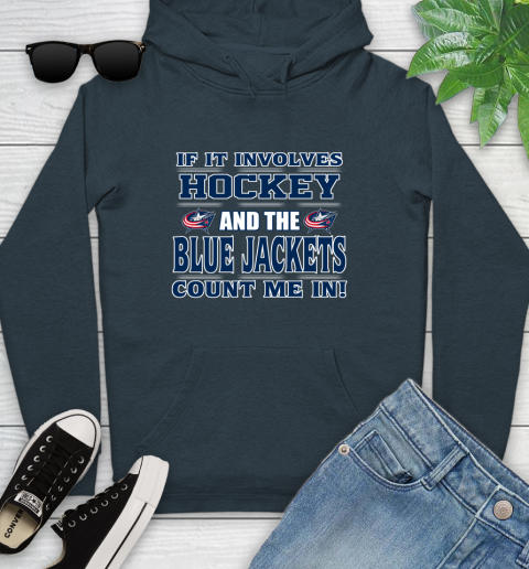 NHL If It Involves Hockey And The Columbus Blue Jackets Count Me In Sports Youth Hoodie 8