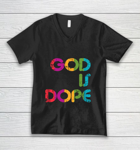 God is Dope Funny Christian Faith Believer V-Neck T-Shirt