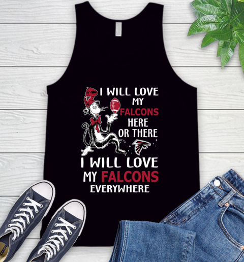 NFL Football Atlanta Falcons I Will Love My Falcons Everywhere Dr Seuss Shirt Tank Top