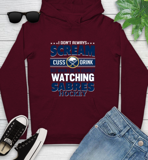 Buffalo Sabres NHL Hockey I Scream Cuss Drink When I'm Watching My Team Youth Hoodie 7
