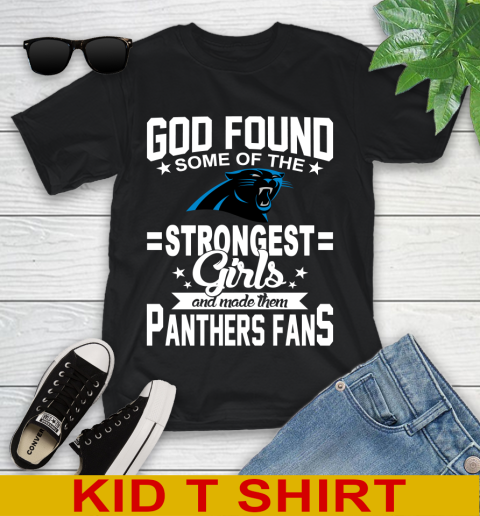 Carolina Panthers NFL Football God Found Some Of The Strongest Girls Adoring Fans Youth T-Shirt