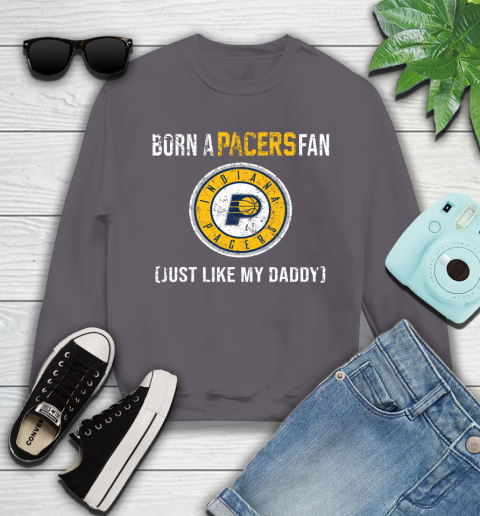 NBA Indiana Pacers Loyal Fan Just Like My Daddy Basketball Shirt Youth Sweatshirt 4