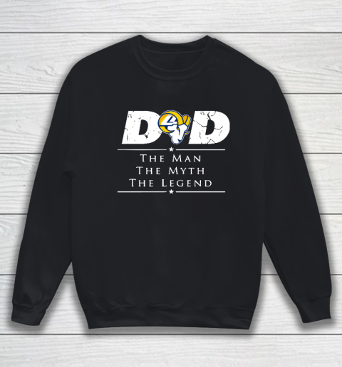 Los Angeles Rams NFL Football Dad The Man The Myth The Legend Sweatshirt