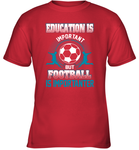 Education Is Important But Football Is Importanter Youth T-Shirt 5