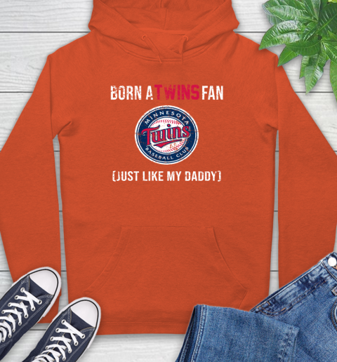 MLB Baseball Minnesota Twins Loyal Fan Just Like My Daddy Shirt Hoodie 4
