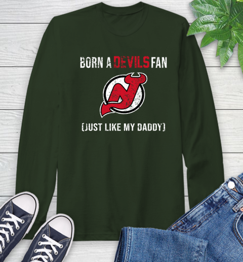 NHL New Jersey Devils Hockey Loyal Fan Just Like My Daddy Shirt Long Sleeve T-Shirt 6