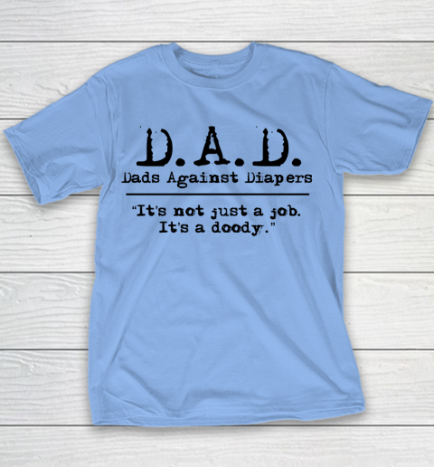 DAD Father's Day Dads Against Diaper Doody Youth T-Shirt 7