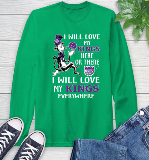 NBA Basketball Sacramento Kings I Will Love My Kings Everywhere Dr Seuss Shirt Long Sleeve T-Shirt 9