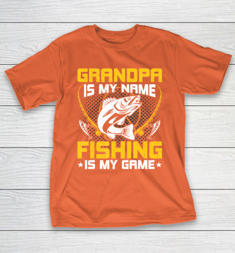 GrandFather gift shirt Grandpa Is My Name Fishing Is My Game Funny Fly Fishing Gift T Shirt T-Shirt 14