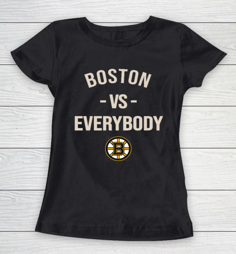 Boston Bruins Vs Everybody Women's T-Shirt