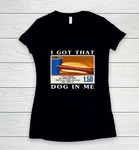 I Got That Dog In Me, Funny Hot Dogs Combo Women's V-Neck T-Shirt