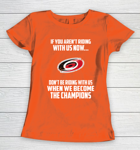NHL Carolina Hurricanes Hockey We Become The Champions Women's T-Shirt 3