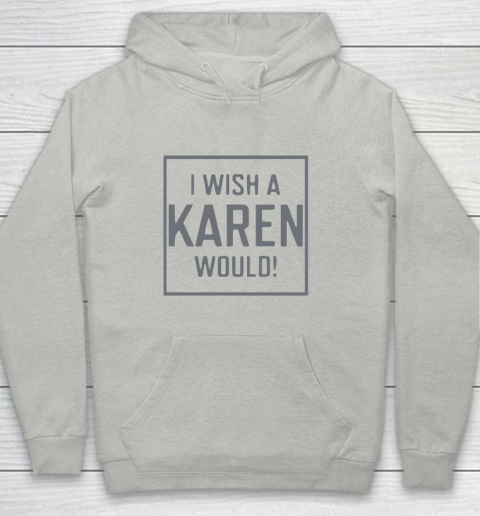 I Wish A Karen Would Youth Hoodie 2