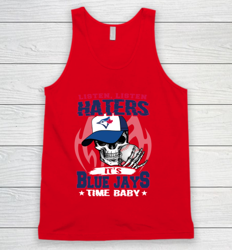 Listen Haters It is BLUE JAYS Time Baby MLB Tank Top - Image 6