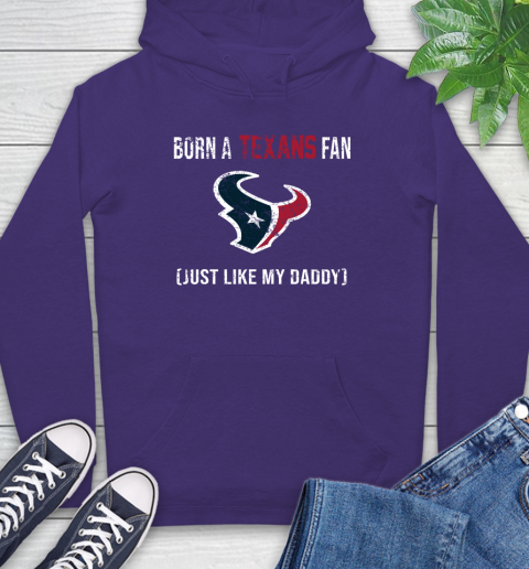 NFL Houston Texans Football Loyal Fan Just Like My Daddy Shirt Hoodie 5