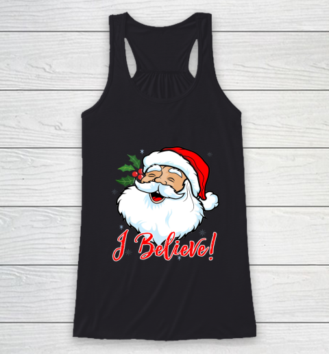 I Believe In Santa Claus T Shirt Funny Christmas Holiday Racerback Tank