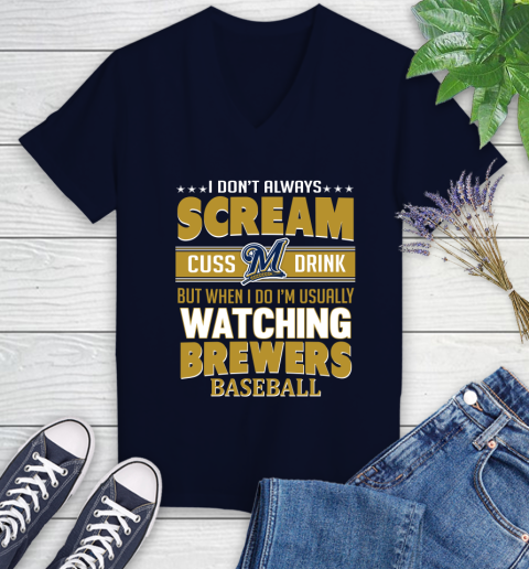 Milwaukee Brewers MLB I Scream Cuss Drink When I'm Watching My Team Women's V-Neck T-Shirt 2