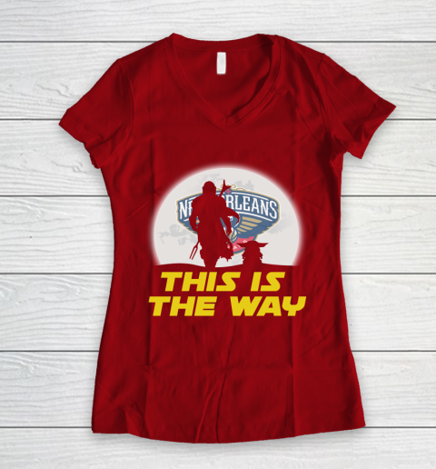 New Orleans Pelicans NBA Basketball Star Wars Yoda And Mandalorian This Is The Way Women's V-Neck T-Shirt 8
