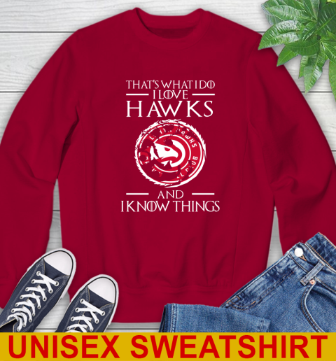 Atlanta Hawks NBA Basketball That's What I Do I Love My Team And I Know Things Game Of Thrones 33