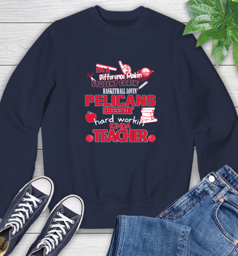New Orleans Pelicans NBA I'm A Difference Making Student Caring Basketball Loving Kinda Teacher Sweatshirt 2