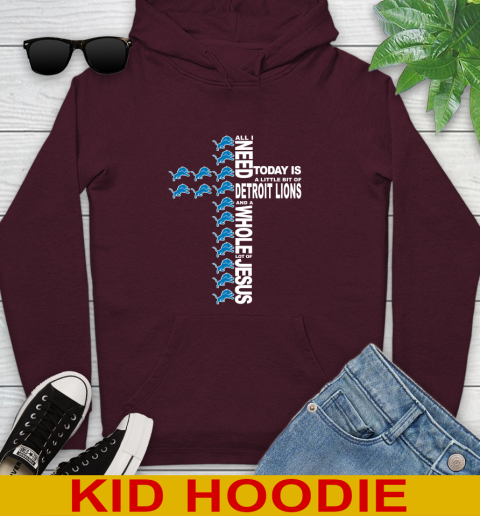 NFL All I Need Today Is A Little Bit Of Detroit Lions Cross Shirt Youth Hoodie 7