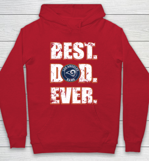 NFL Los Angeles Rams Football Best Dad Ever Family Shirt Hoodie 7