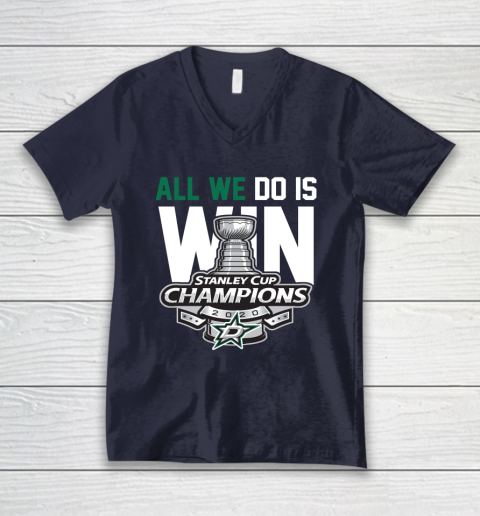 Dallas Stars Stanley Cup Champions All We Do Is Win V-Neck T-Shirt 2