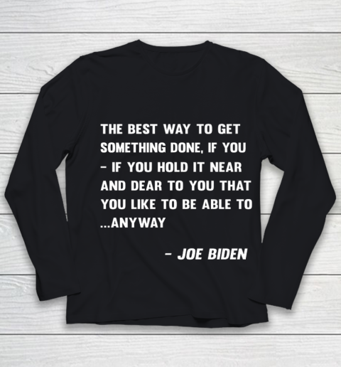 Funny Joe Biden Anyway Quote Speech 2021 Press Conference Youth Long Sleeve