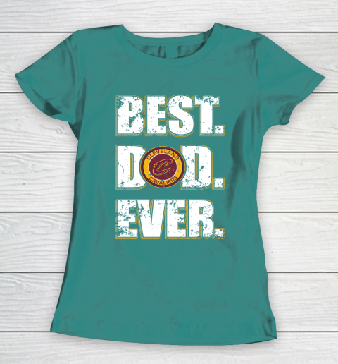 NBA Cleveland Cavaliers Basketball Best Dad Ever Family Shirt Women's T-Shirt 10