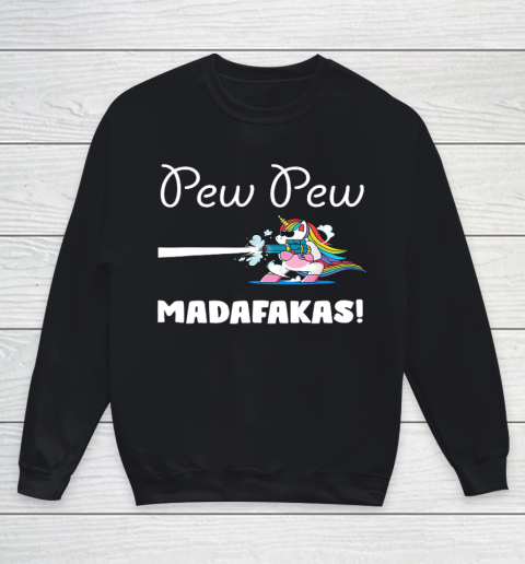 Pew Pew Unicorn PewPewPew Madafakas Unicorn Crazy Pew Gift Funny Youth Sweatshirt