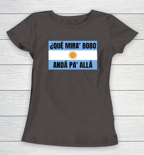 Qué Miras Bobo Women's T-Shirt 5