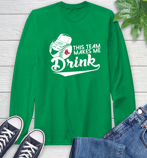 MLB Baseball This Team Makes Me Drink Adoring Fan Boston Red Sox Long Sleeve T-Shirt 8